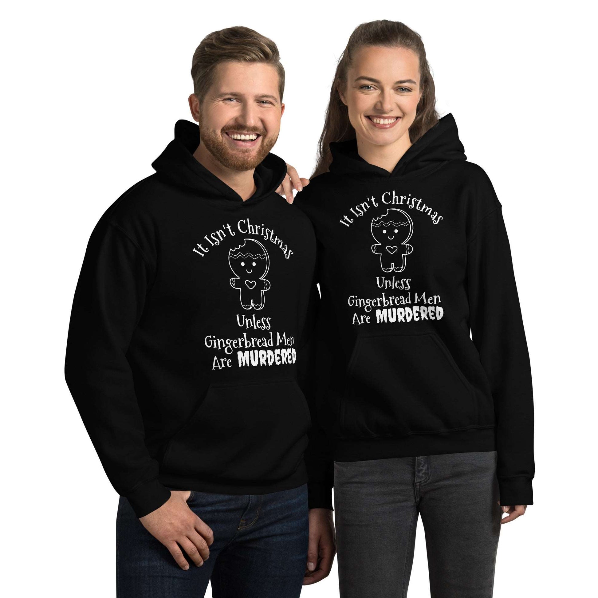 It Isn't Christmas Unless Gingerbread Men Are Murdered Unisex Hoodie