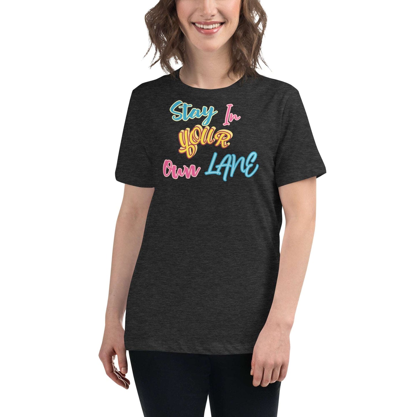 Stay In Your Own Lane Women's Relaxed T-Shirt