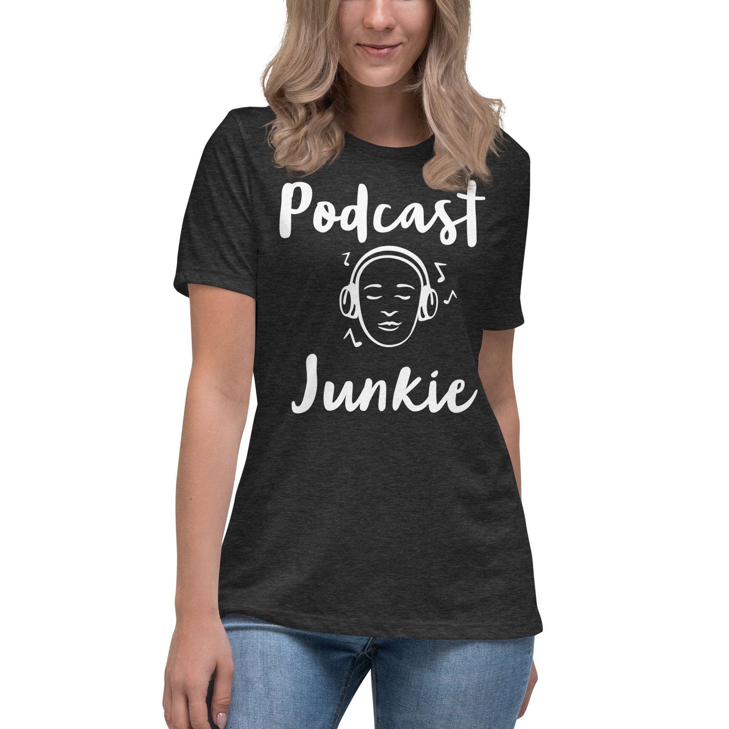 Podcast Junkie Women's Relaxed T-Shirt