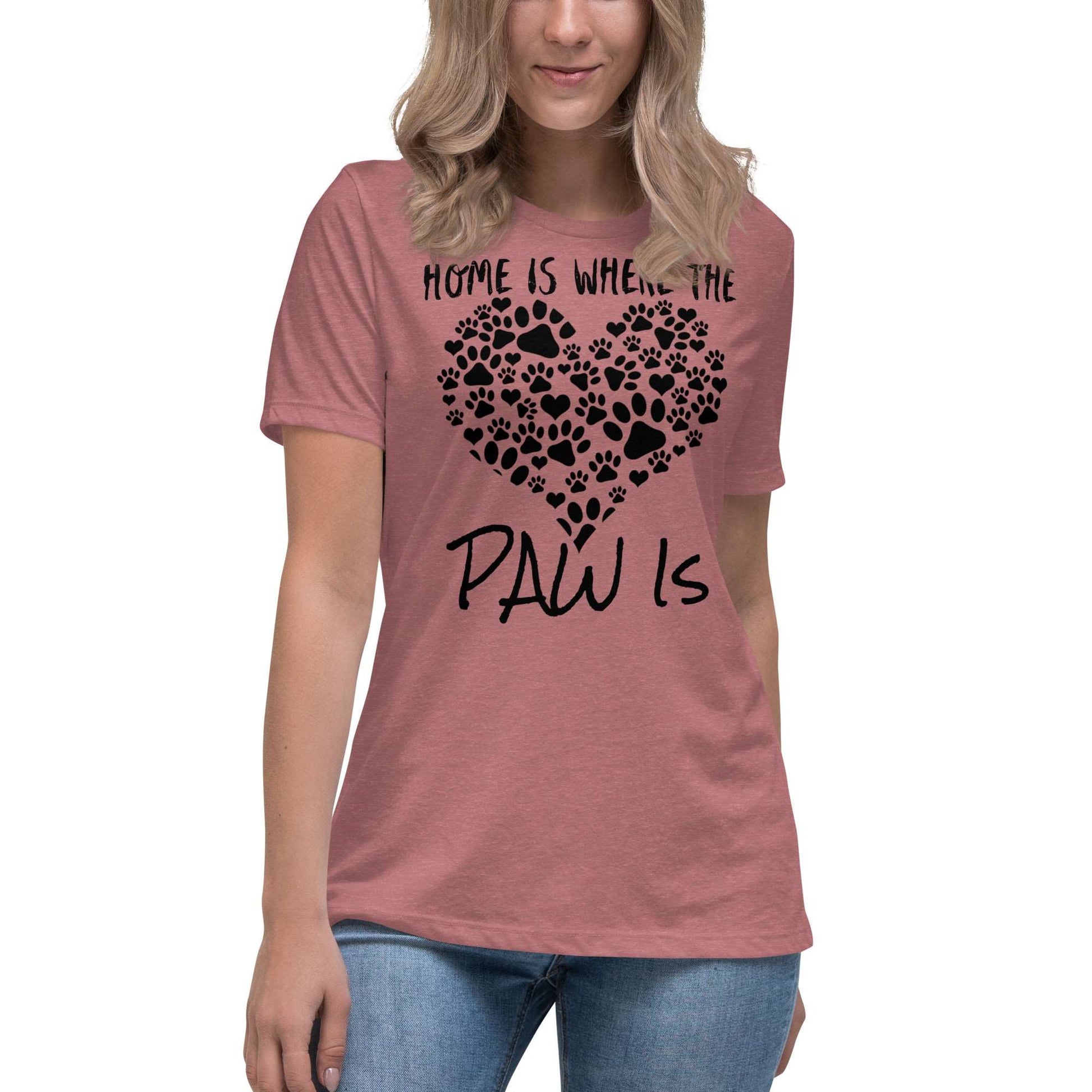 Home Is Where the Paw Is Women's Relaxed T-Shirt