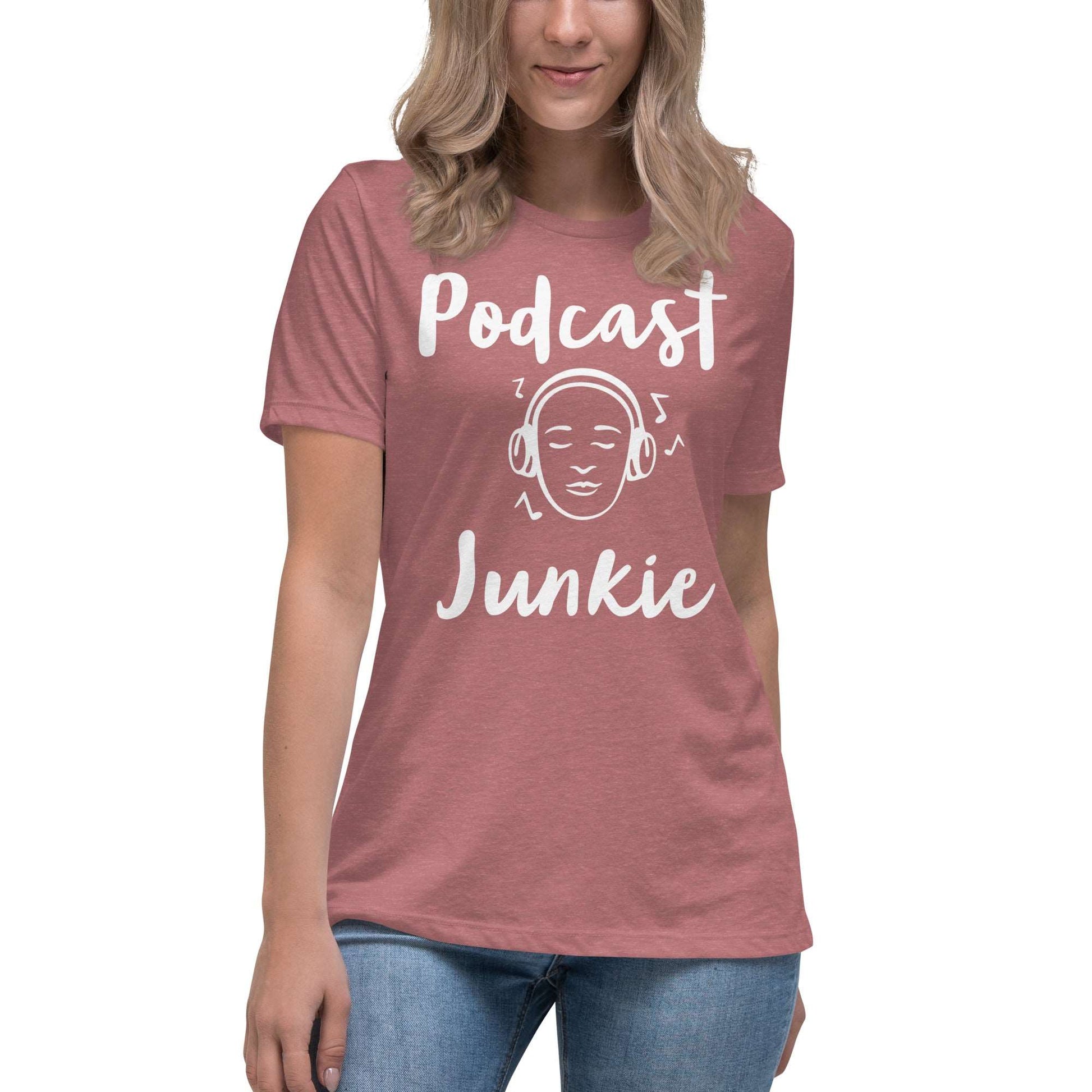 Podcast Junkie Women's Relaxed T-Shirt