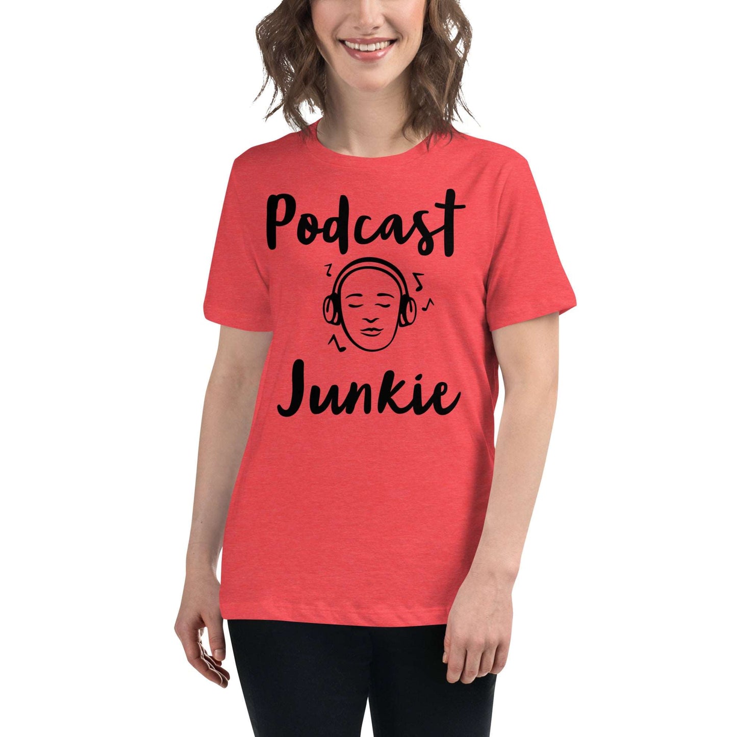 Podcast Junkie Women's Relaxed T-Shirt