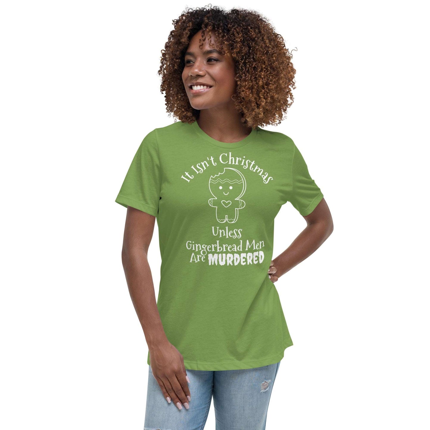 It Isn't Christmas Unless Gingerbread Men Are Murdered Women's Relaxed T-Shirt