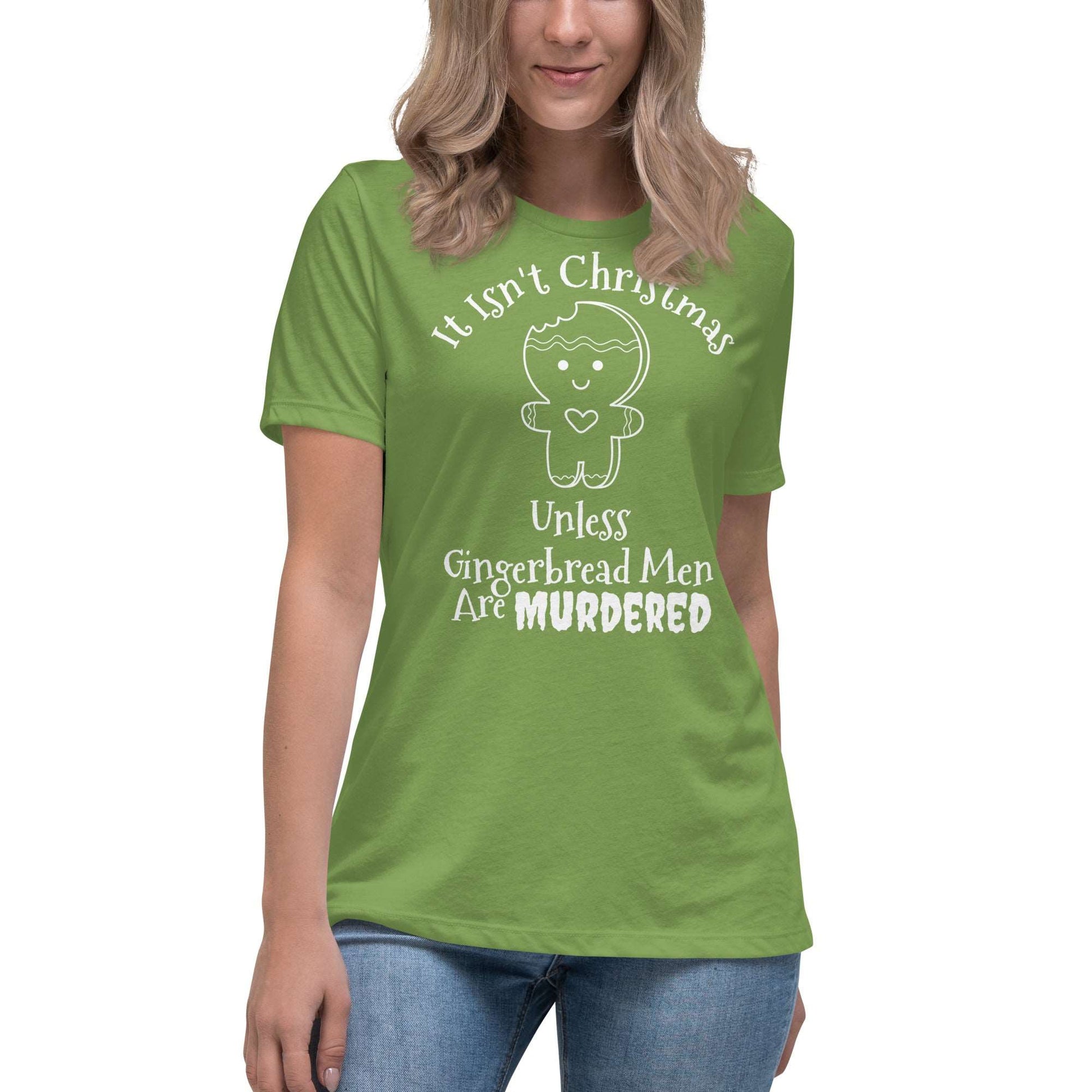 It Isn't Christmas Unless Gingerbread Men Are Murdered Women's Relaxed T-Shirt