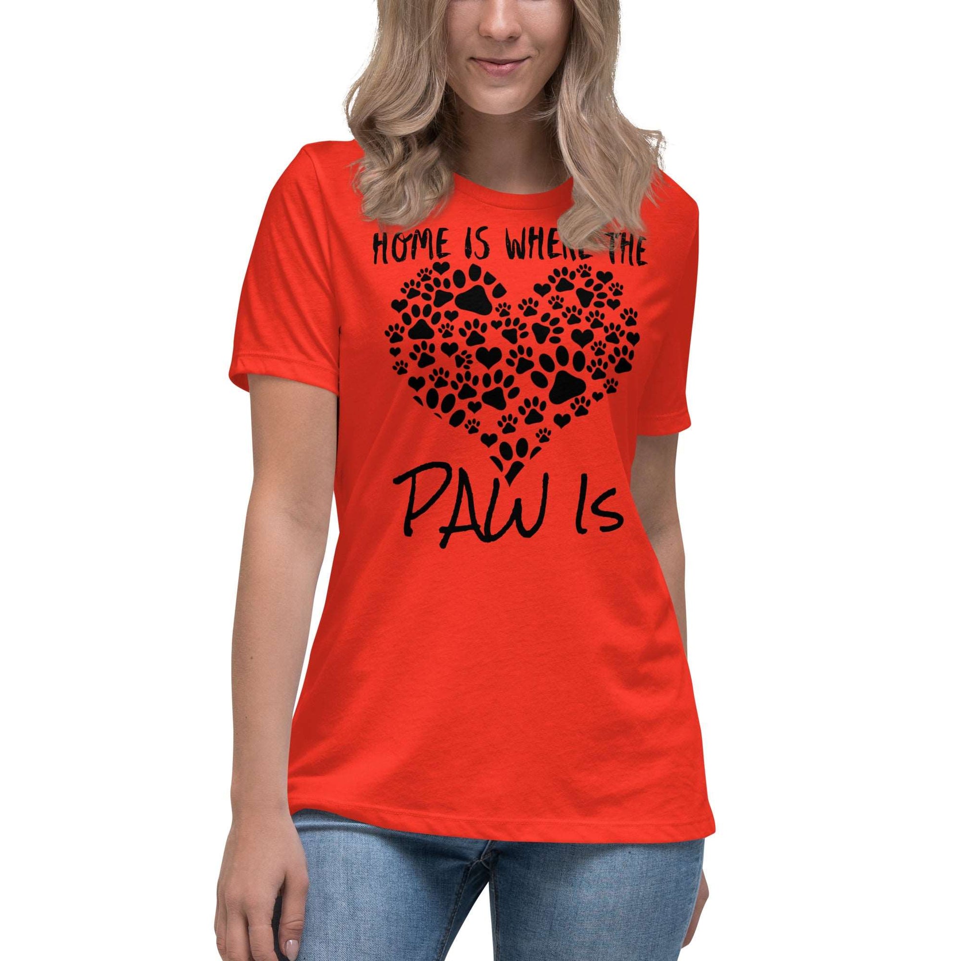 Home Is Where the Paw Is Women's Relaxed T-Shirt