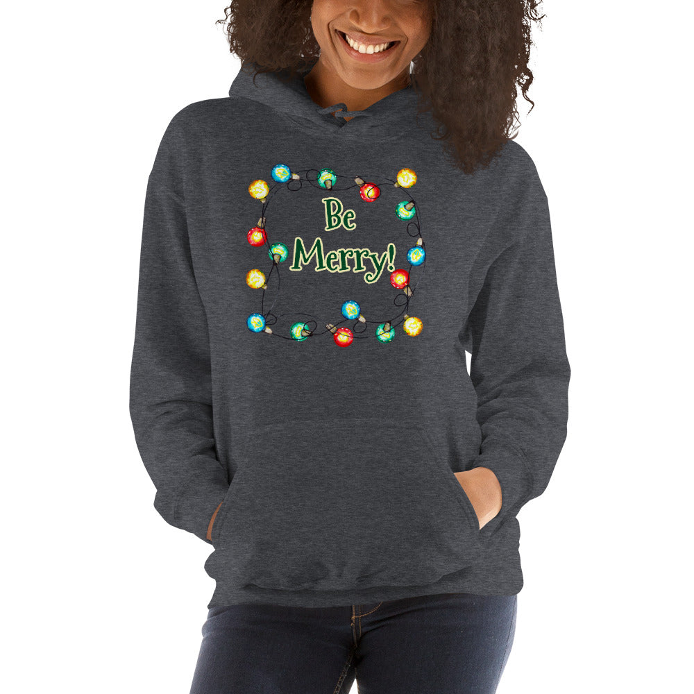 Be Merry! Unisex Hoodie