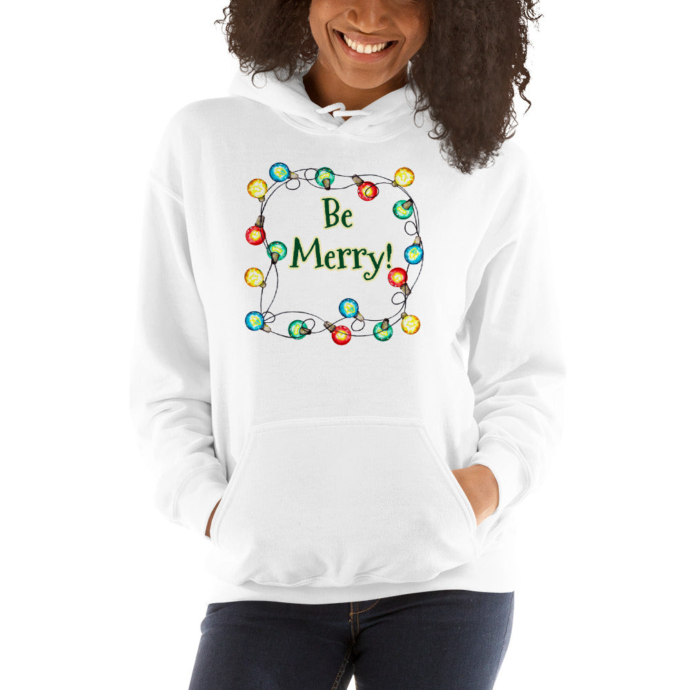 Be Merry! Unisex Hoodie