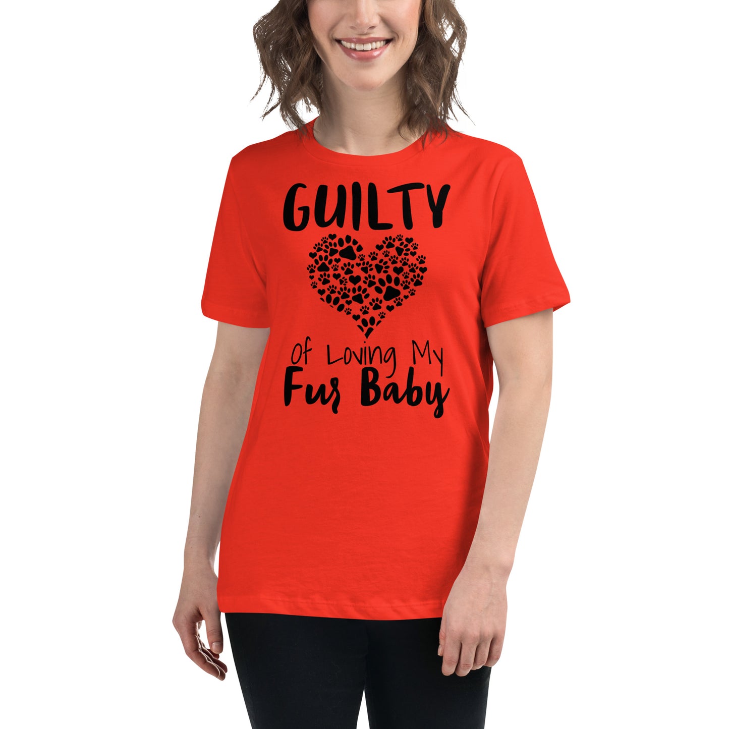 Guilty of loving my Fur Baby Women's Relaxed T-Shirt